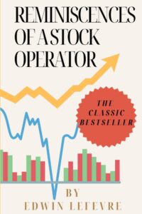 Reminiscences of a Stock Operator by Edwin Lefevre